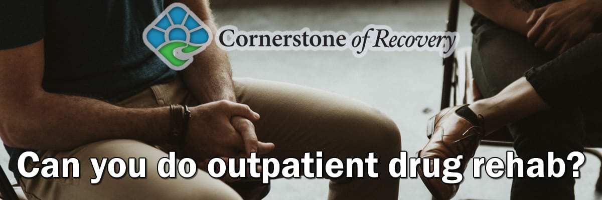 can you do outpatient drug rehab